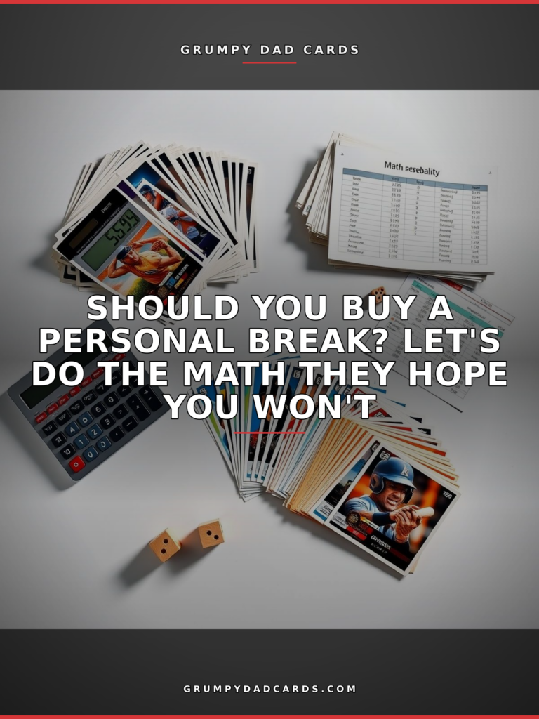 Featured image for "Should You Buy a Personal Break? Let's Do the Math They Hope You Won't" - Grumpy Dad Cards