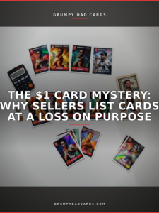 Featured image for "The $1 Card Mystery: Why Sellers List Cards at a Loss on Purpose" - Grumpy Dad Cards